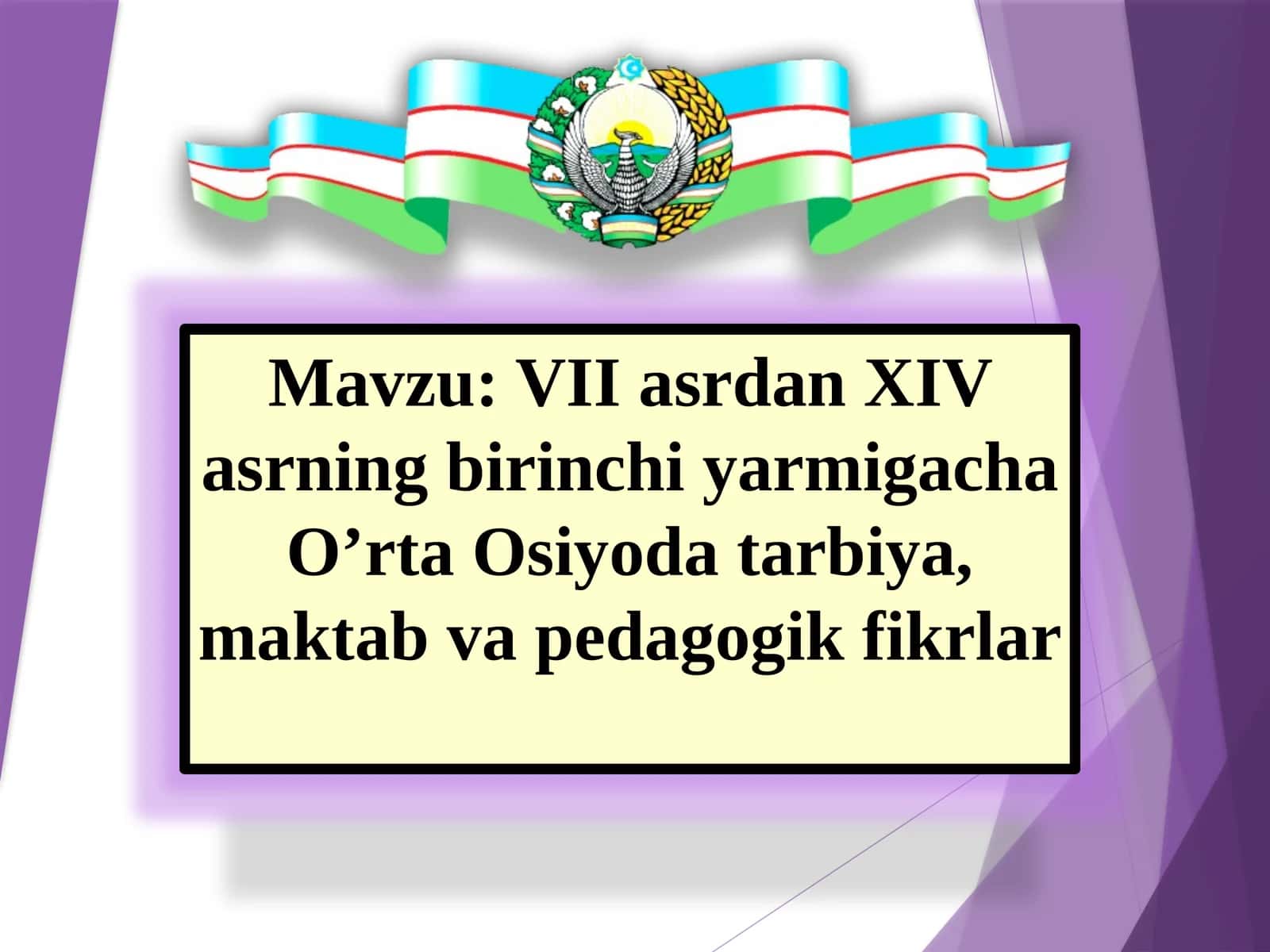 VII asrdan XIV asrning birinchi yarmigacha O’rta Osiyoda tarbiya, maktab va pedagogik fikrlar 1