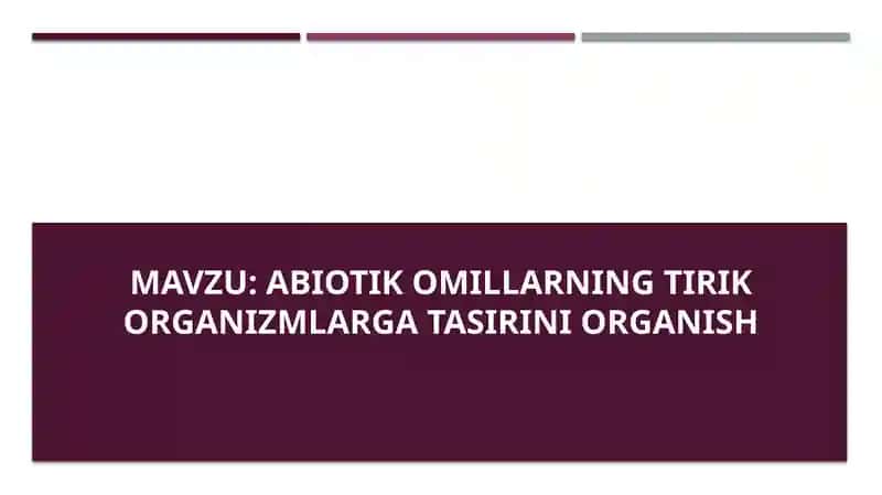 Abiotik omillarning tirik organizmlarga tasirini organish