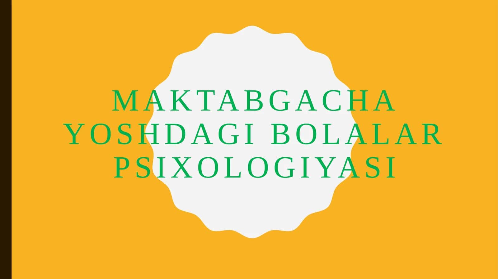 MAKTABGACHA YOSHDAGI BOLALAR PSIXOLOGIYASI 1