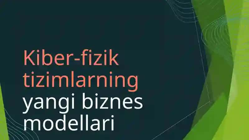 Kiber-fiziktizimlarningyangibiznesmodellari