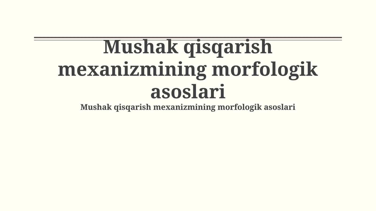 Mushak qisqarish mexanizmining morfologik asoslari 1