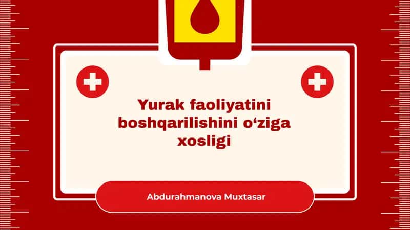 Yurak faoliyatini boshqarilishini o‘ziga xosligi 1