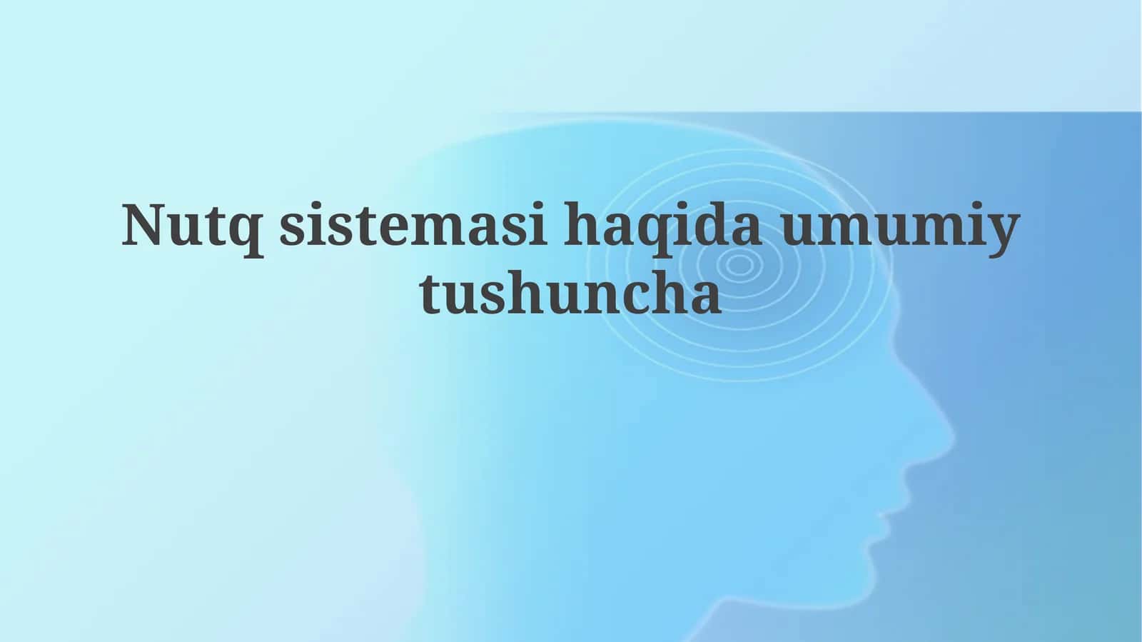 Nutq tizimasining umumiy tushunchalari 1