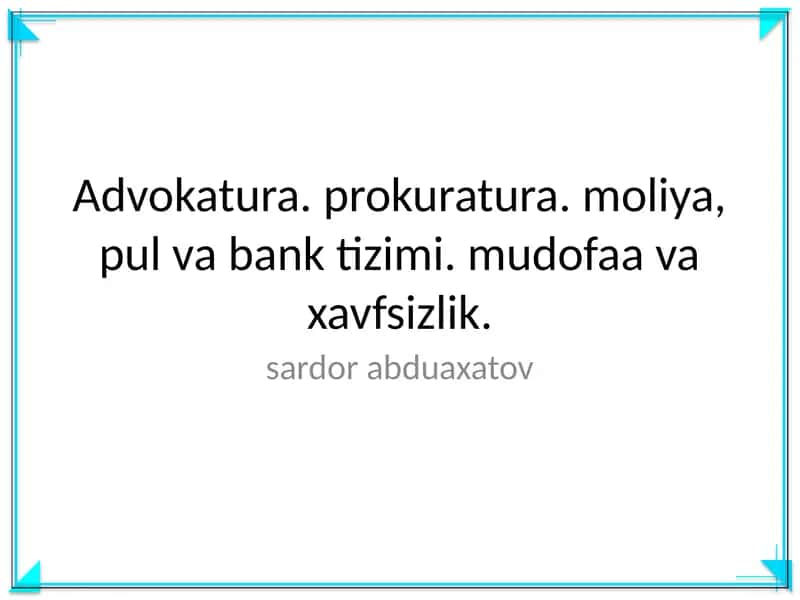 Advokatura. prokuratura. moliya, pul va bank tizimi. mudofaa va xavfsizlik 1