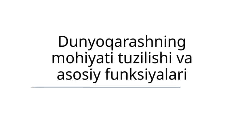 Dunyoqarashning mohiyati tuzilishi va asosiy funksiyalari 1
