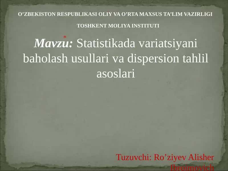 Statistikada variatsiyani baholash usullari va dispersion tahlil asoslari 1