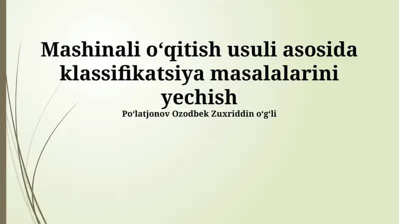 Mashinali oʻqitish usuli asosida klassifikatsiya masalalarini yechish 1