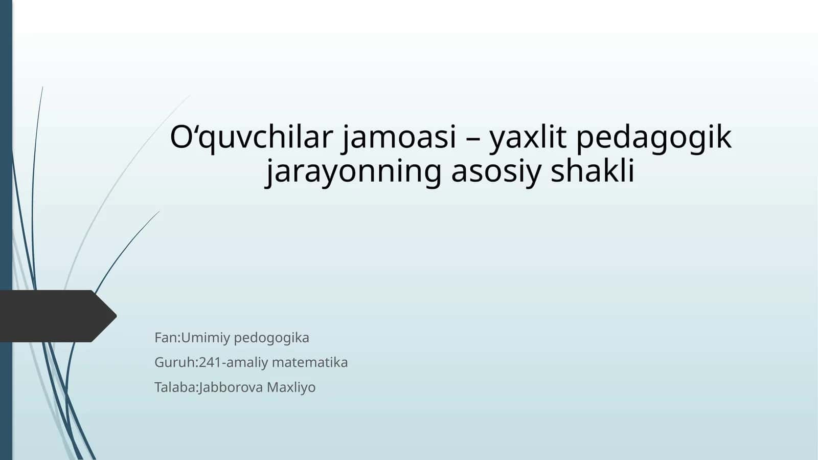 O‘quvchilar jamoasi – yaxlit pedagogik jarayonning asosiy shakli 1
