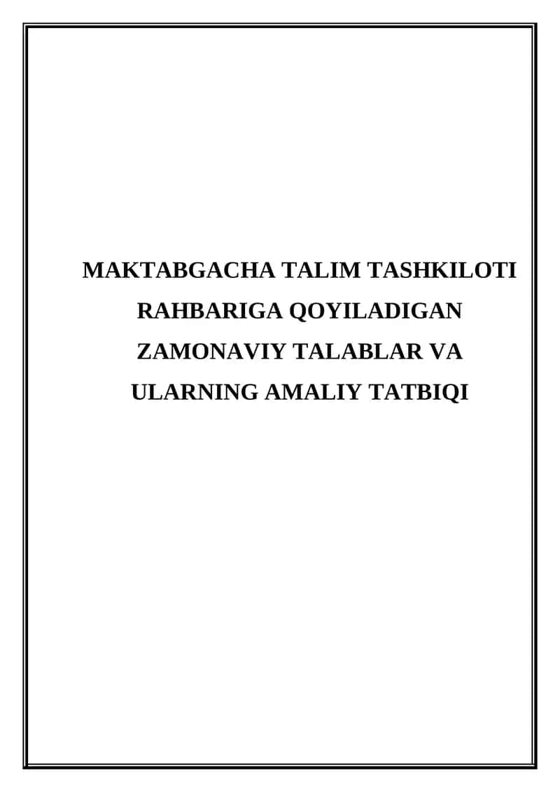 Maktabgacha talim tashkiloti rahbariga qoyiladigan zamonaviy talablar va ularning amaliy tatbiqi. 1