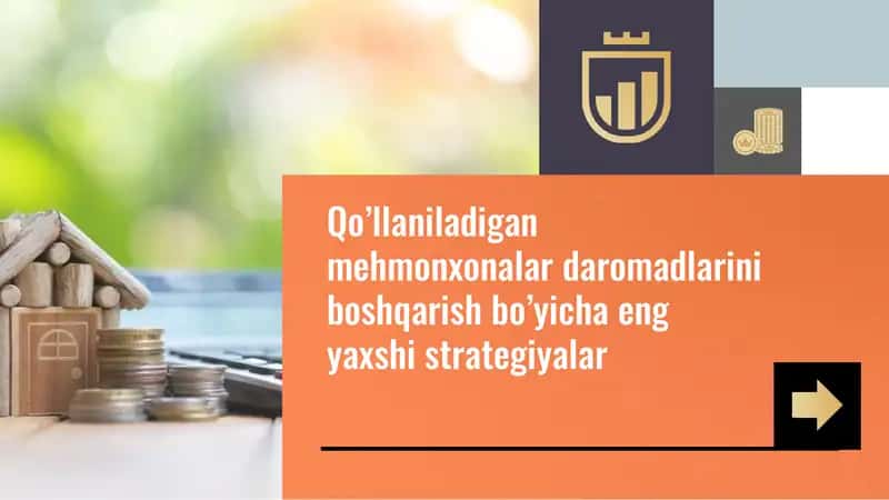 Qo’llaniladigan mehmonxonalar daromadlarini boshqarish bo’yicha eng yaxshi strategiyalar 1
