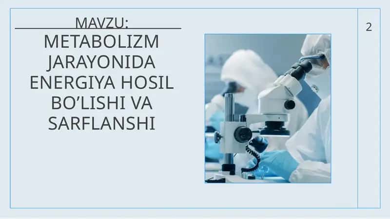 METABOLIZM JARAYONIDA ENERGIYA HOSIL BO’LISHI VA SARFLANSHI 1