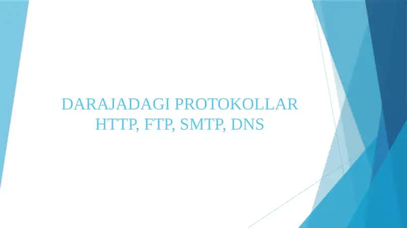 DARAJADAGI PROTOKOLLAR HTTP, FTP, SMTP, DNS 1