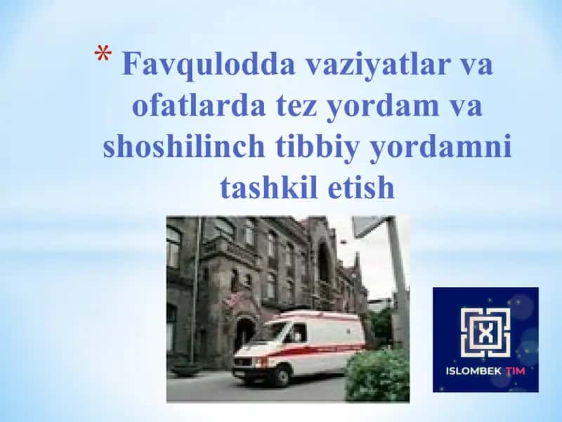 Favqulodda vaziyatlar va ofatlarda tez yordam va shoshilinch tibbiy yordamni tashkil etish 1