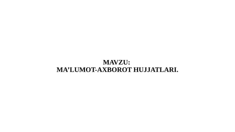 MA’LUMOT-AXBOROTHUJJATLARI 1