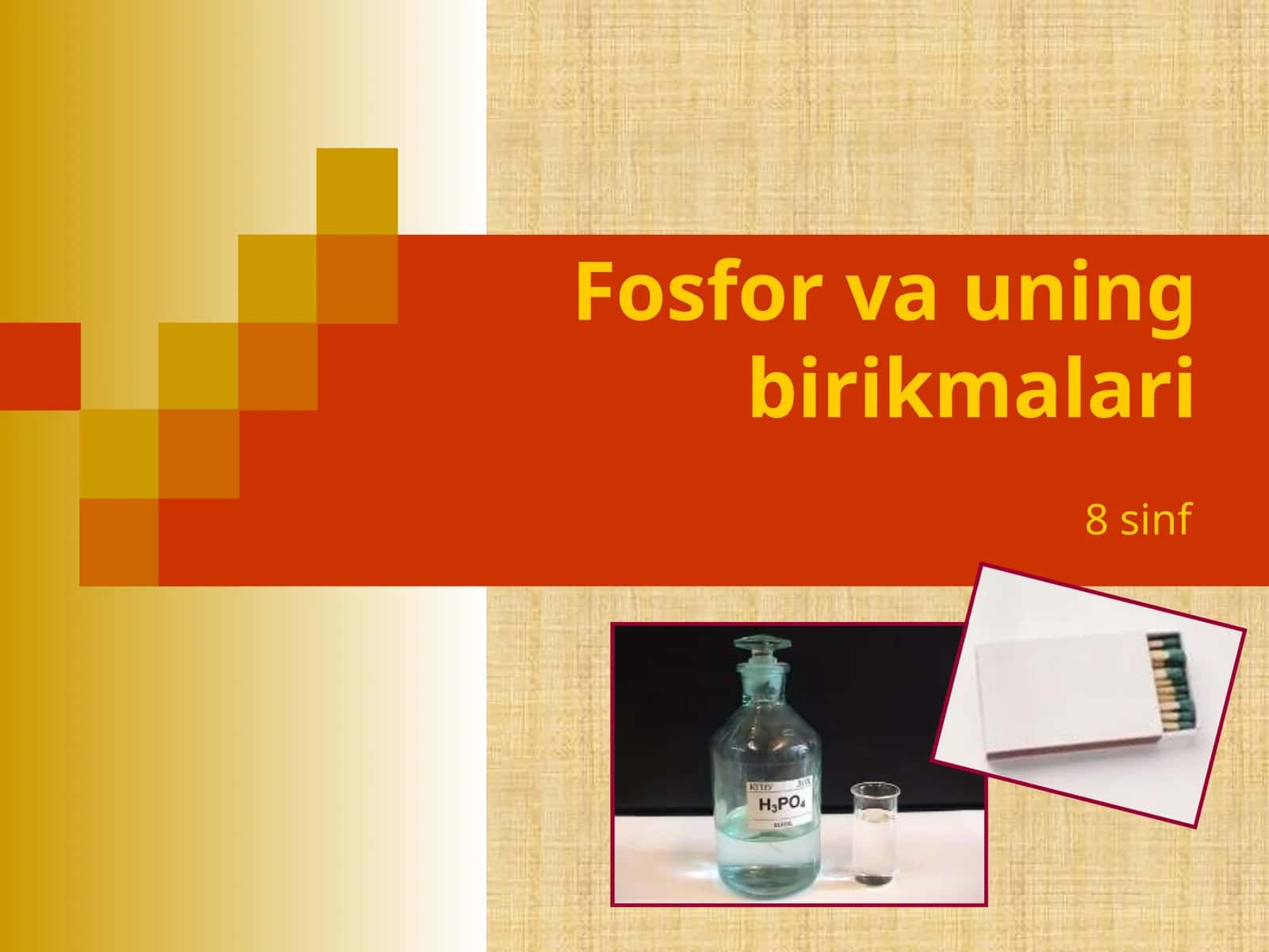 8-sinf Kimyo fanidan Fosfor va uning birikmalari mavzusida dars taqdimoti 1