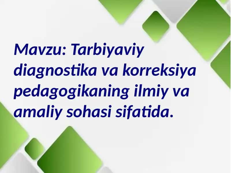 Tarbiyaviy diagnostika va korreksiya pedagogikaning ilmiy va amaliy sohasi sifatida. 1