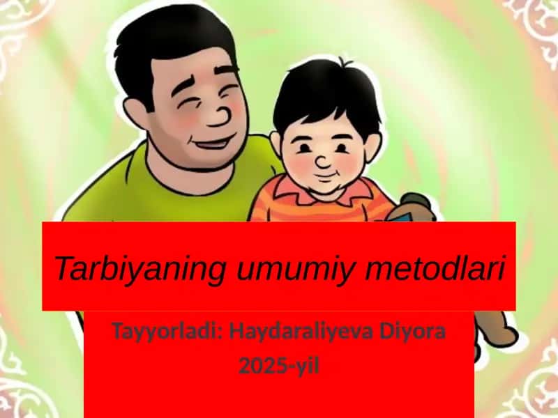 Tarbiyaning umumiy metodlari 1