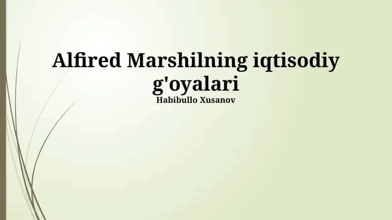 Alfired Marshilning iqtisodiy g'oyalari 1