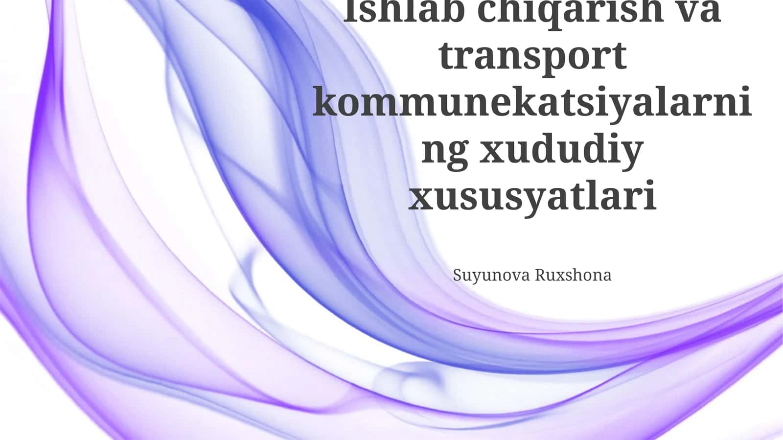 Ishlab chiqarish va transport kommunekatsiyalarining xududiy xususyatlari 1