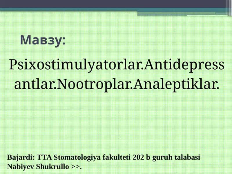 Psixostimulyatorlar.Antidepressantlar.Nootroplar.Analeptiklar. 1