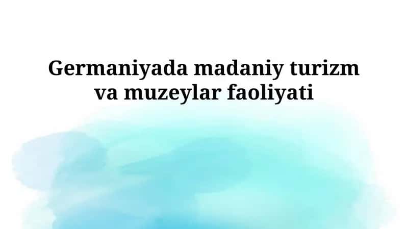 Germaniyada madaniy turizm va muzeylar faoliyati 1