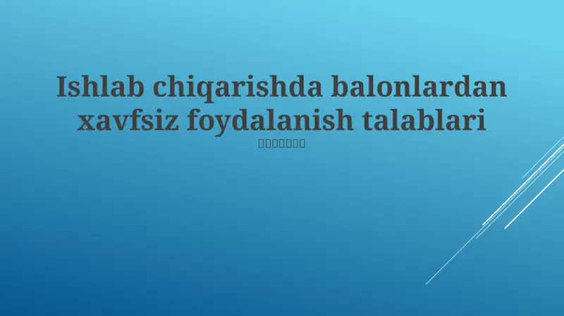 Ishlab chiqarishda balonlardan xavfsiz foydalanish talablari 1