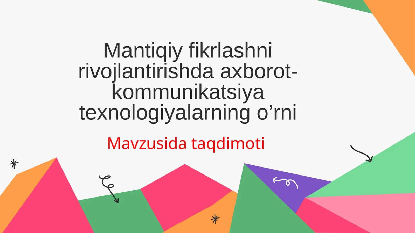 Mantiqiy fikrlashni rivojlantirishda axborot-kommunikatsiya texnologiyalarining o’rni 1