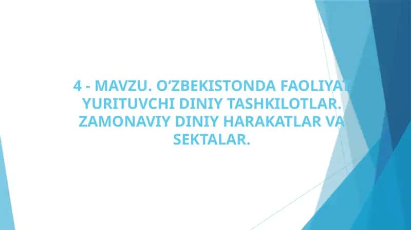 O‘ZBEKISTONDA FAOLIYAT YURITUVCHI DINIY TASHKILOTLAR. ZAMONAVIY DINIY HARAKATLAR VA SEKTALAR. 1