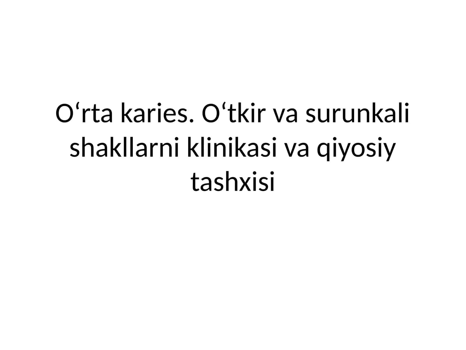 O‘rta karies. O‘tkir va surunkali shakllarni klinikasi va qiyosiy tashxisi 1
