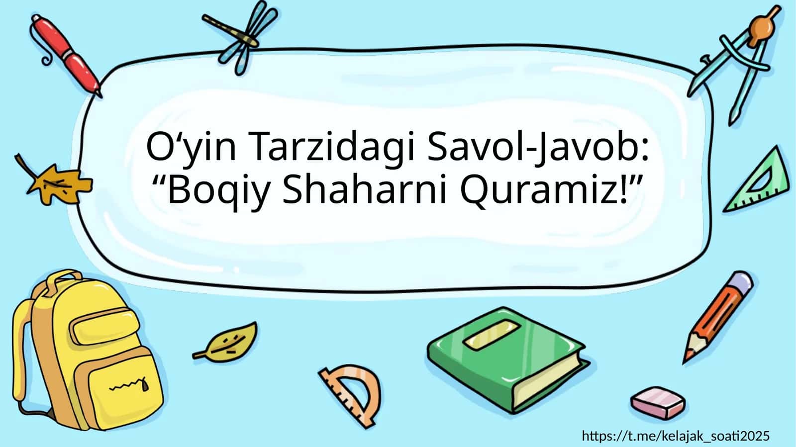 O‘yin Tarzidagi Savol-Javob: “Boqiy Shaharni Quramiz!” 1