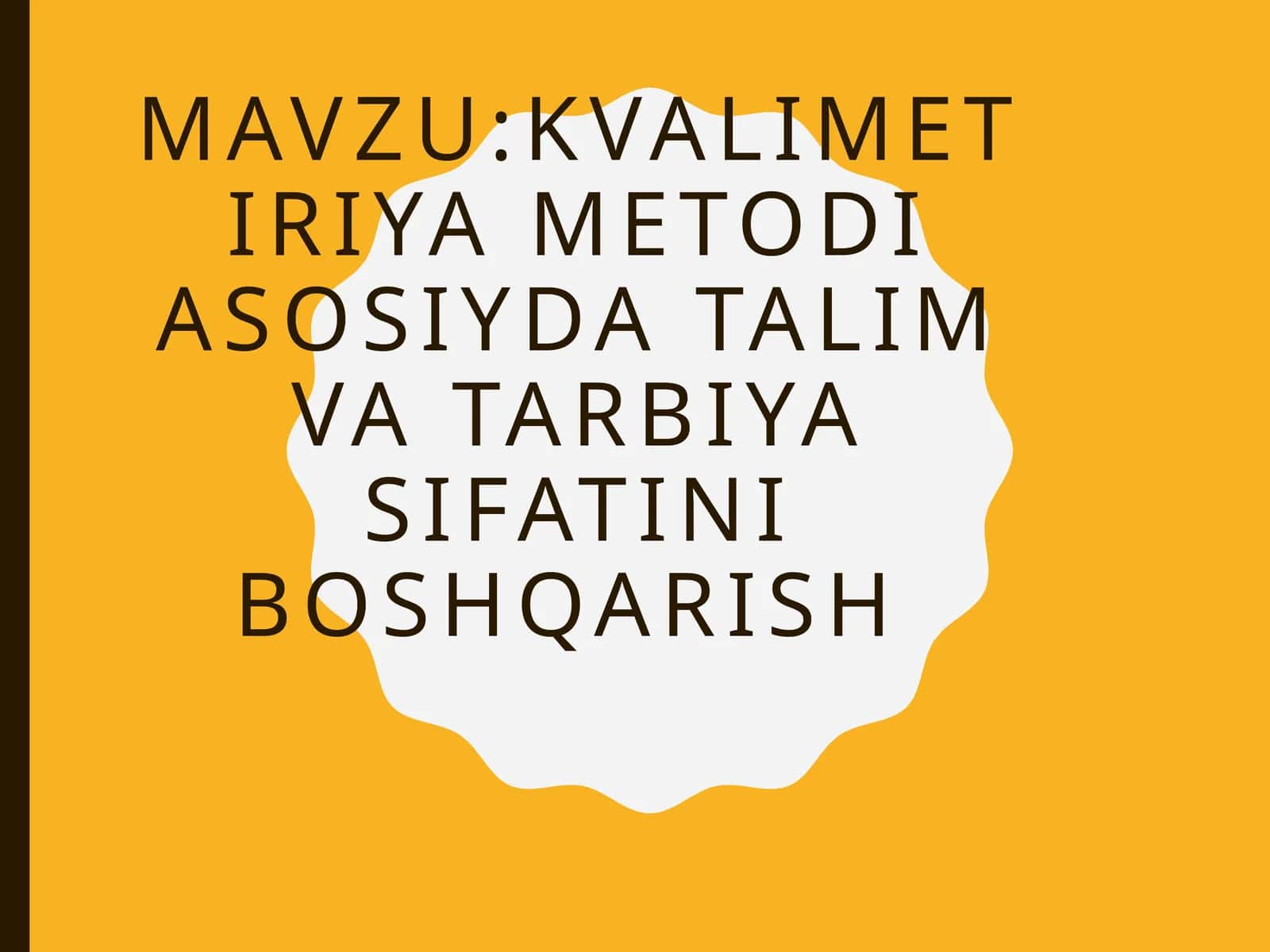 Kvalimetiriya metodi asosiyda talim va tarbiya sifatini boshqarish 1
