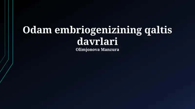 Odam embriogenizining qaltis davrlari 1