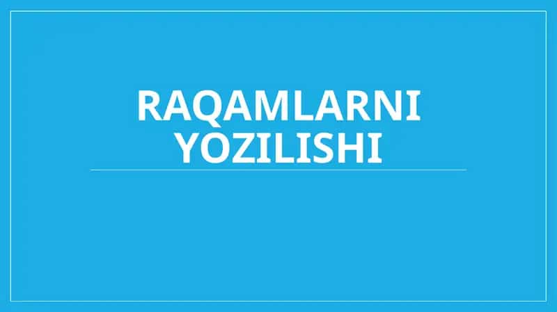 Raqamlarni yozilishi 1