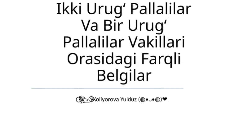 Ikki Urugʻ Pallalilar Va Bir Urugʻ Pallalilar Vakillari Orasidagi Farqli Belgilar 1