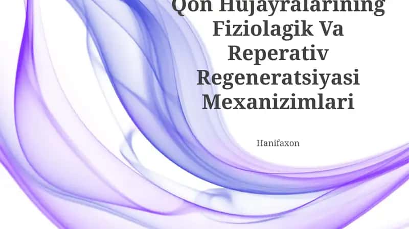 Qon Hujayralarining Fiziolagik Va Reperativ Regeneratsiyasi Mexanizimlari 1