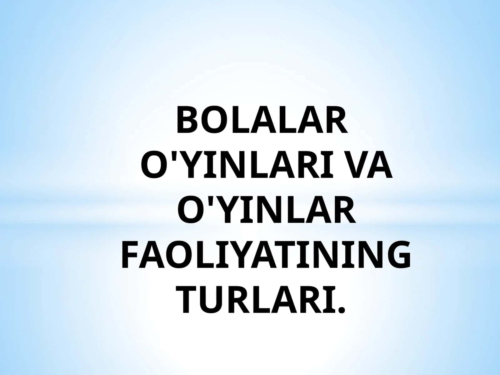 Bolalar O'yinlari va O'yinlar Faoliyatining Turlari 1
