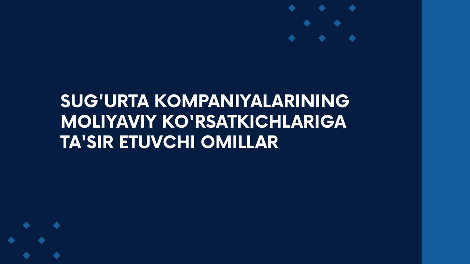 Sug'urta kompaniyalarining moliyaviy ko'rsatkichlariga ta'sir etuvchi omillar 1