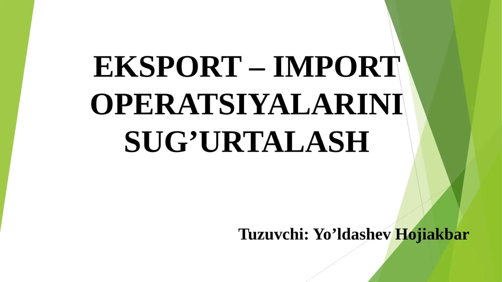 EKSPORT – IMPORT OPERATSIYALARINI SUG’URTALASH 1