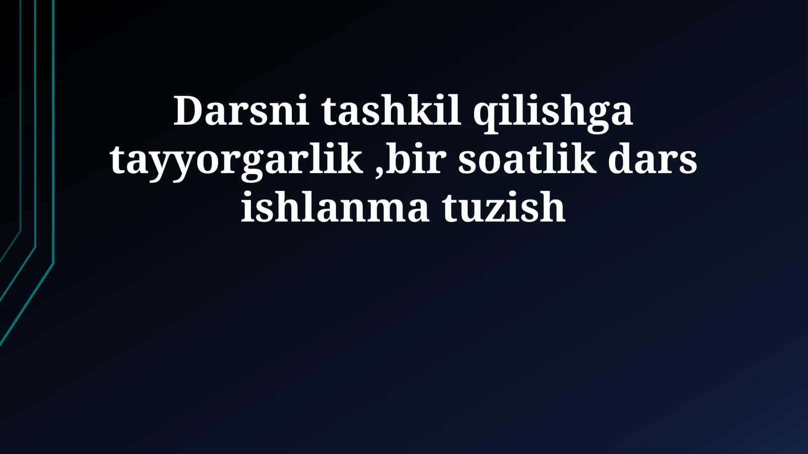 Bir Soatlik Dars Rejasini Tuzuvchi Komponentlar 1