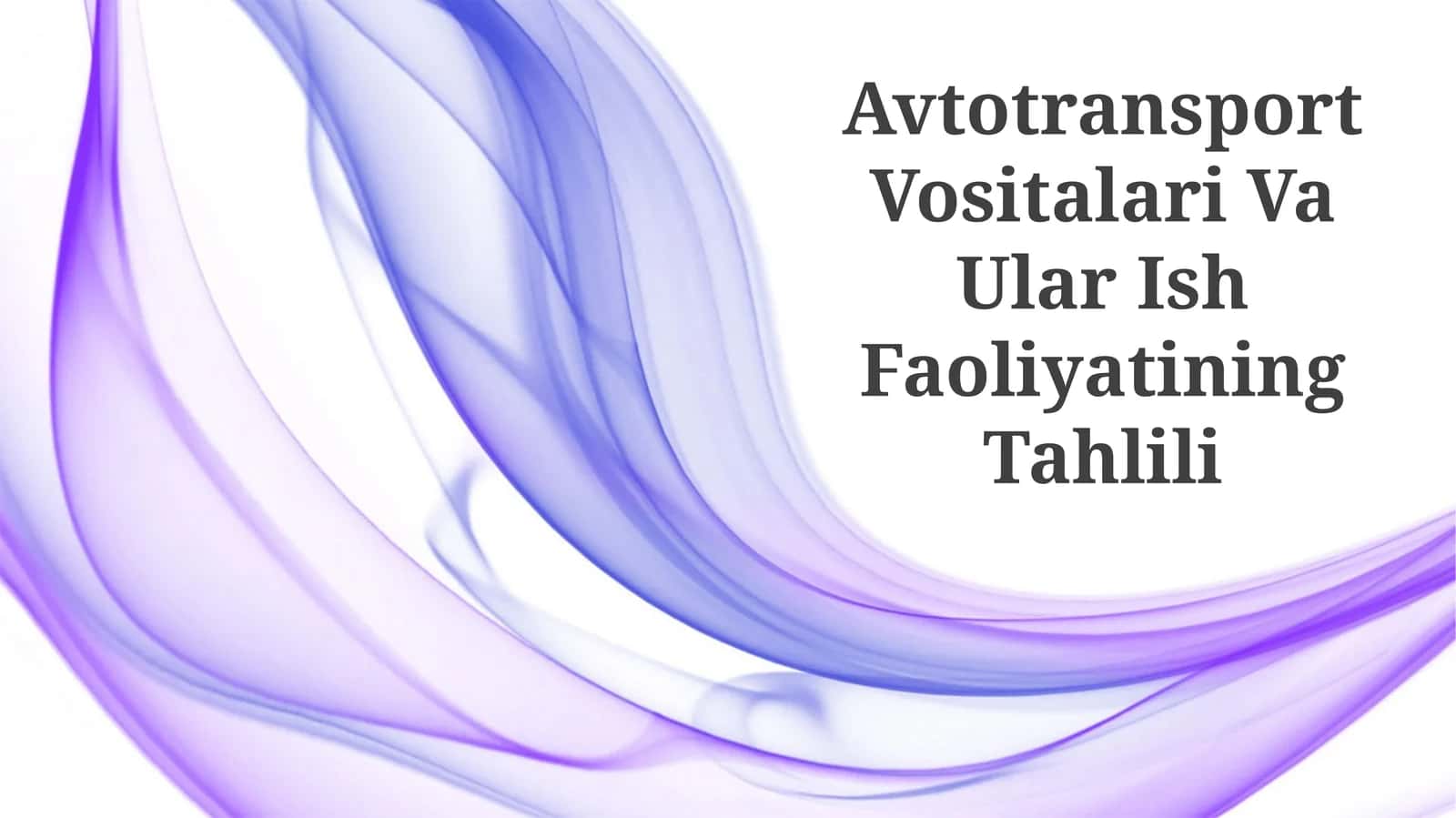 Avtotransport Vositalari Va Ular Ish Faoliyatining Tahlili 1