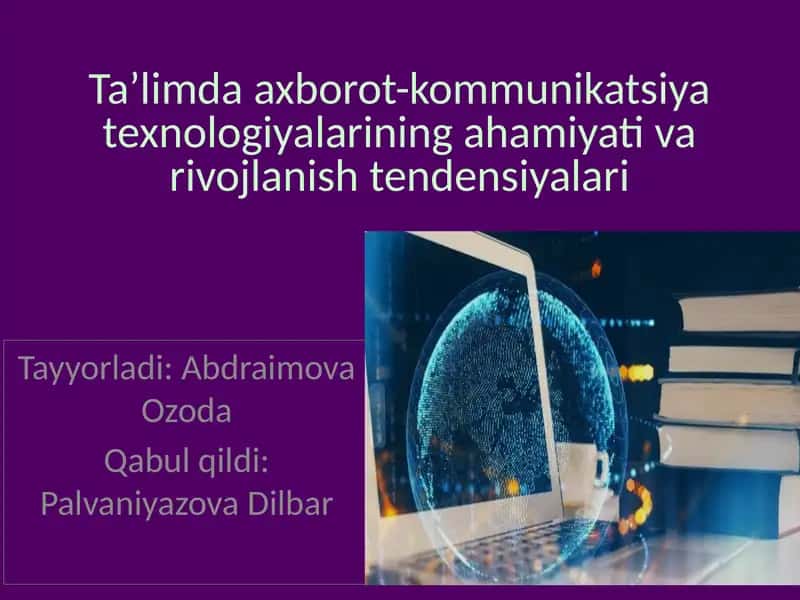 Ta'limda axborot-kommunikatsiya texnologiyalarining ahamiyati va rivojlanish tendensiyalari 1