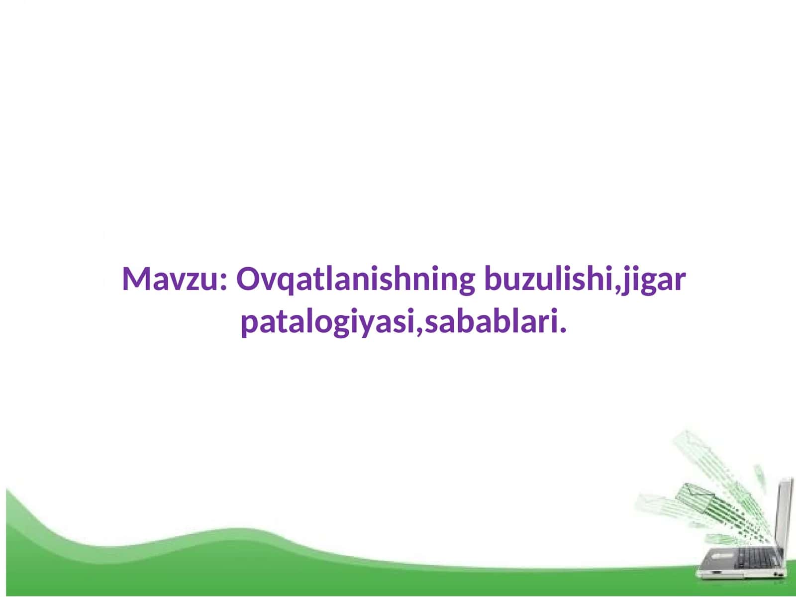 Ovqatlanishning buzilishi, jigar patalogiyasi, sabablari 1