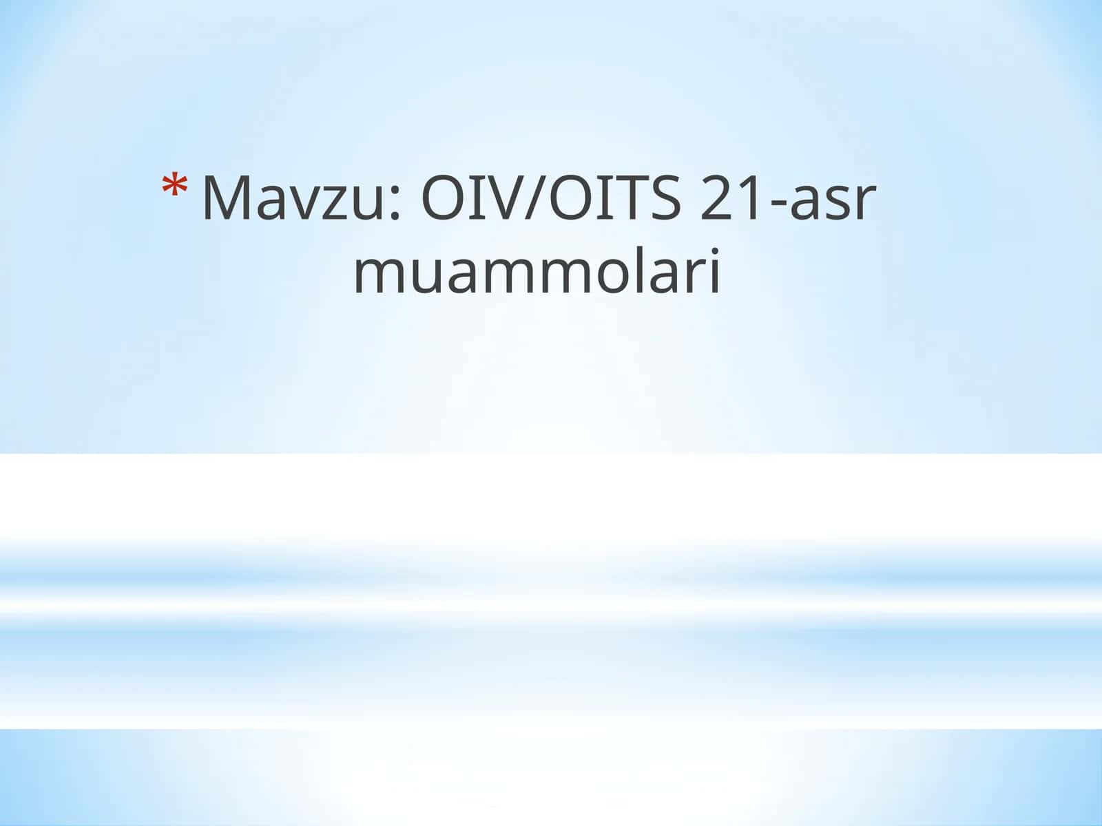 OIV/OITS 21-asr muammolari 1