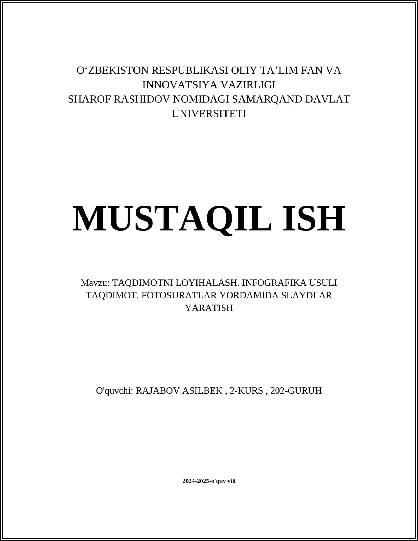 MUSTAQIL ISH Mavzu: TAQDIMOTNI LOYIHALASH. INFOGRAFIKA USULI TAQDIMOT. FOTOSURATLAR YORDAMIDA SLAYDLAR YARATISH 1