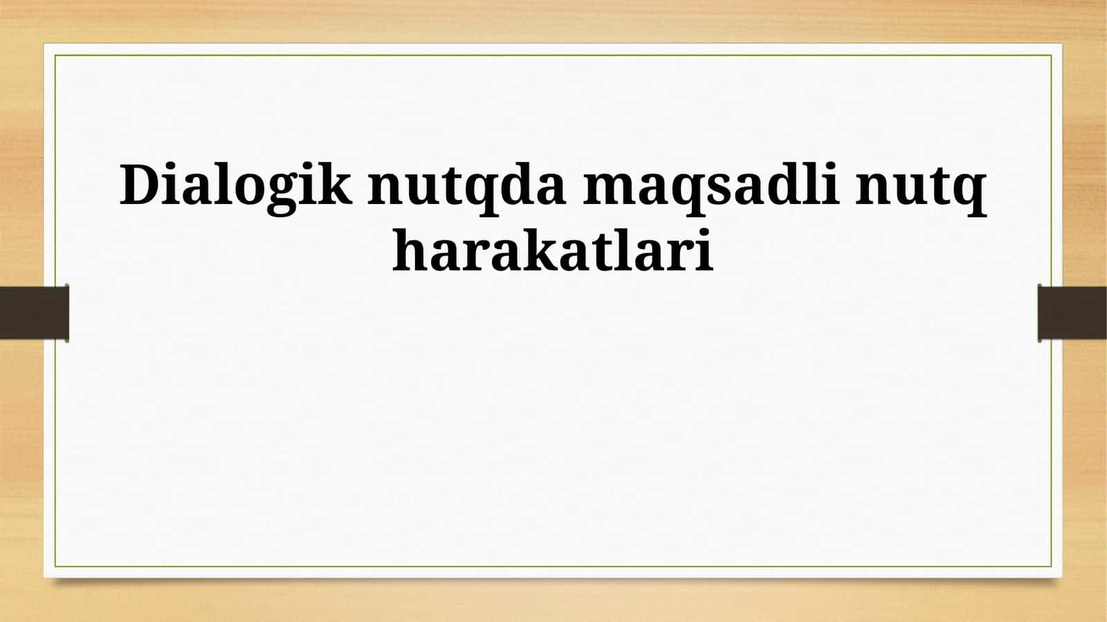 Dialogik nutqda maqsadli nutq harakatlari 1
