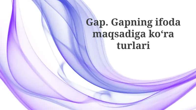 Gapning grammatik xususiyatlari va bo'laklari 1