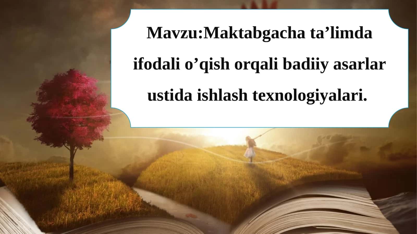 Maktabgacha ta’limda ifodali o’qish orqali badiiy asarlar ustida ishlash texnologiyalari 1