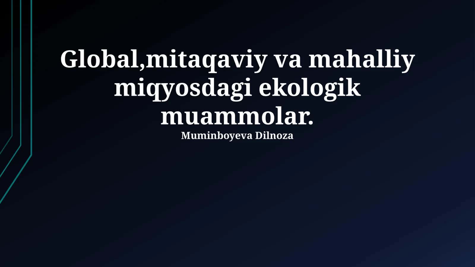 Global, mitaqaviy va mahalliy miqyosdagi ekologik muammolar 1
