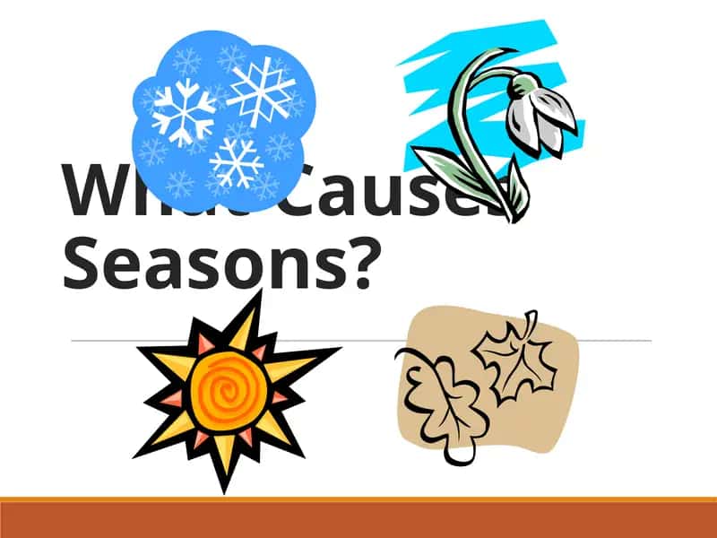 What Causes Seasons? 1