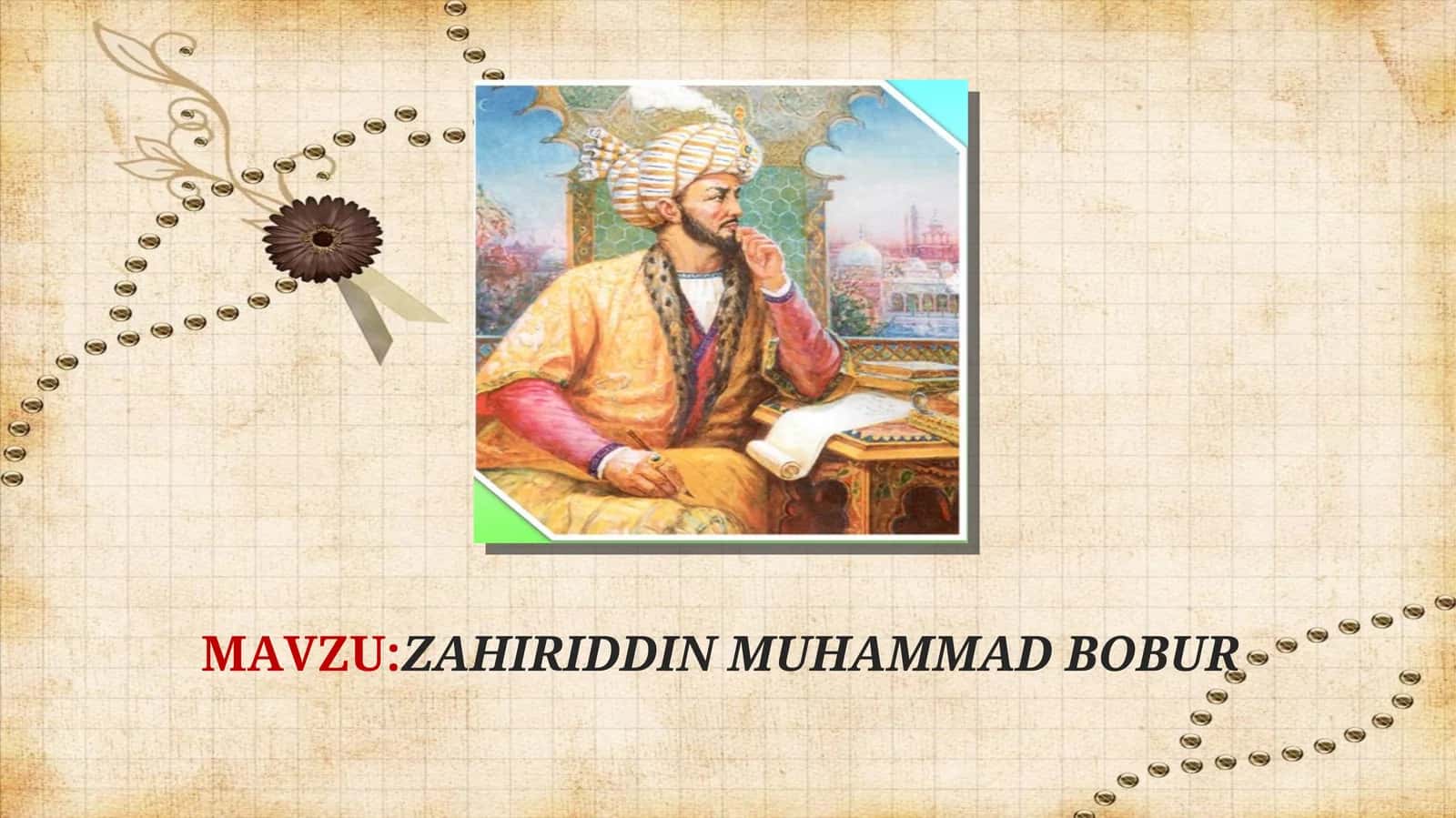 ZAHIRIDDIN MUHAMMAD BOBUR 1